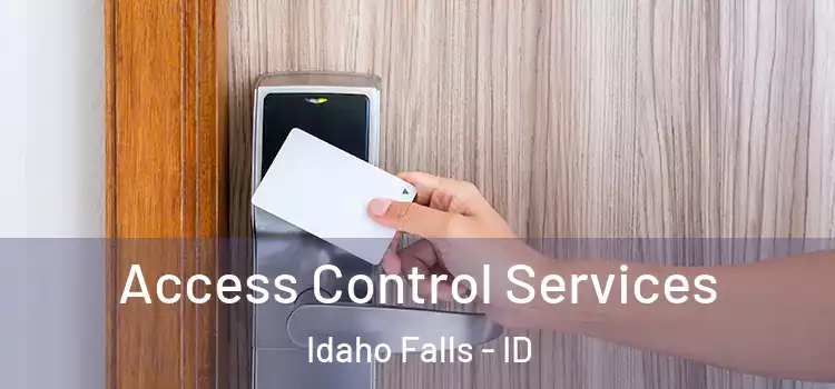 Access Control Services Idaho Falls - ID
