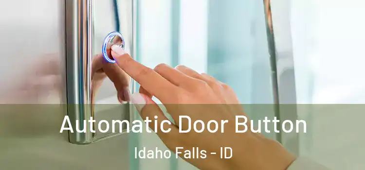 Automatic Door Button Idaho Falls - ID