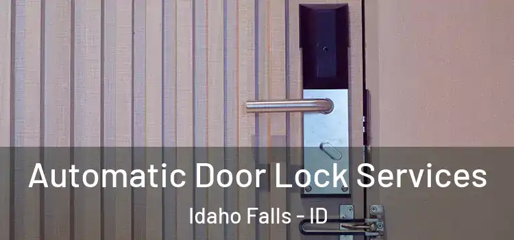 Automatic Door Lock Services Idaho Falls - ID