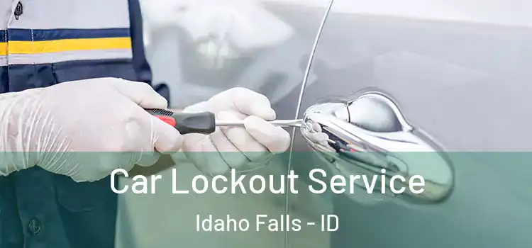 Car Lockout Service Idaho Falls - ID