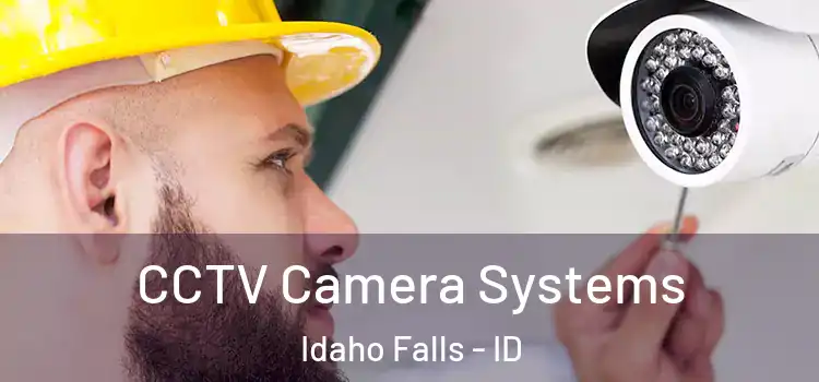 CCTV Camera Systems Idaho Falls - ID