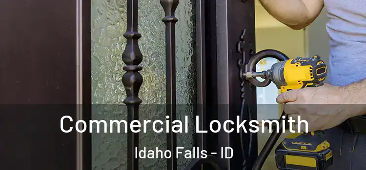 Commercial Locksmith Idaho Falls - ID
