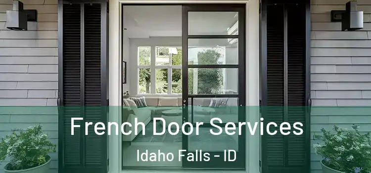 French Door Services Idaho Falls - ID