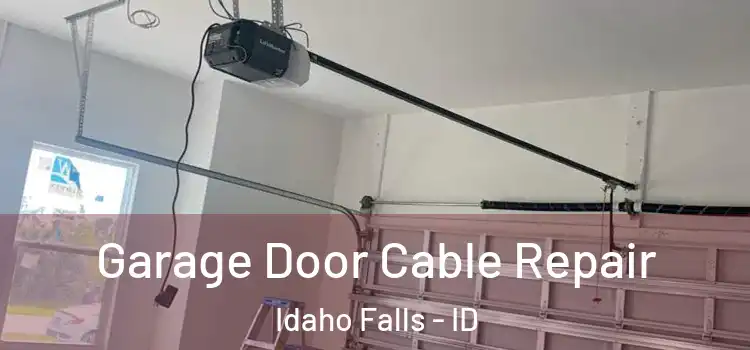 Garage Door Cable Repair Idaho Falls - ID
