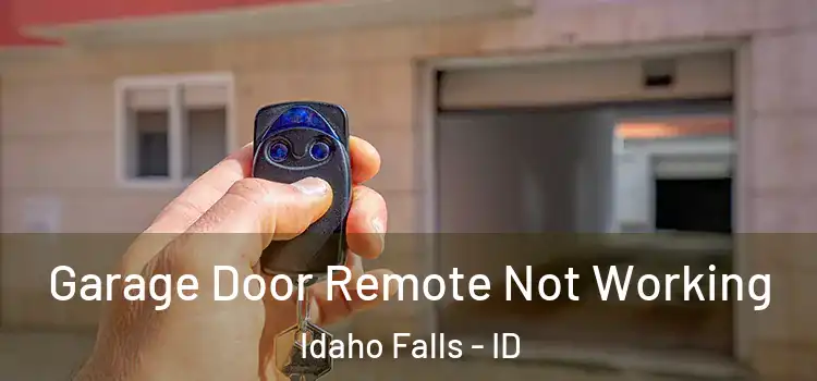  Garage Door Remote Not Working Idaho Falls - ID