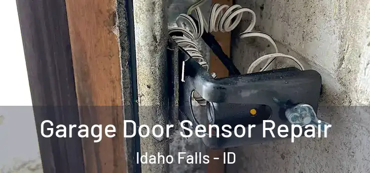 Garage Door Sensor Repair Idaho Falls - ID