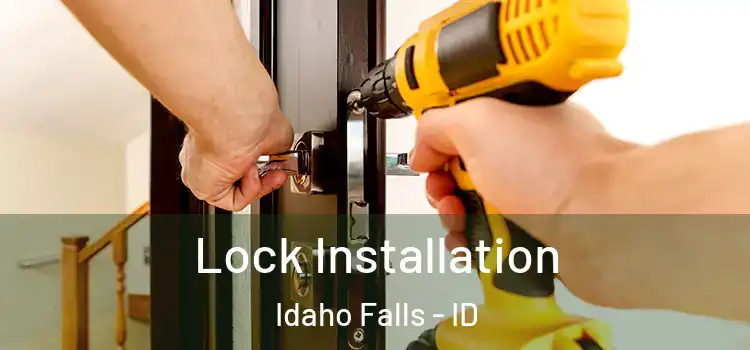 Lock Installation Idaho Falls - ID