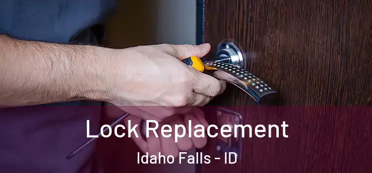Lock Replacement Idaho Falls - ID