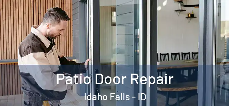 Patio Door Repair Idaho Falls - ID