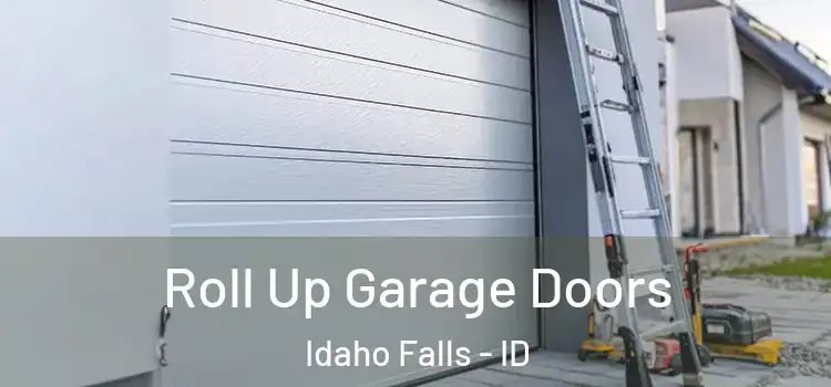  Roll Up Garage Doors Idaho Falls - ID