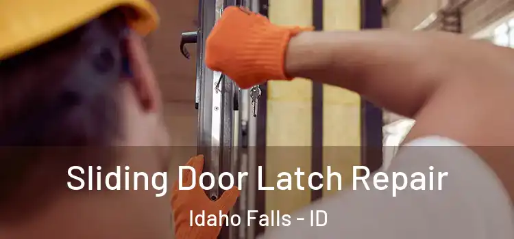 Sliding Door Latch Repair Idaho Falls - ID