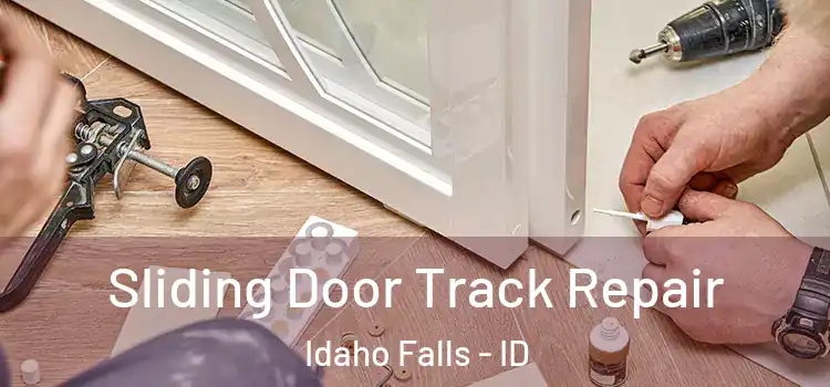 Sliding Door Track Repair Idaho Falls - ID