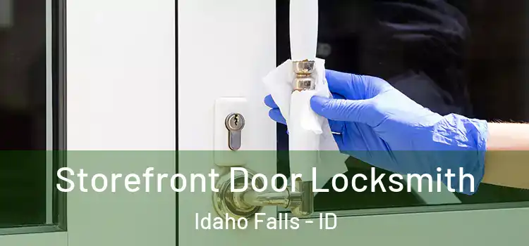 Storefront Door Locksmith Idaho Falls - ID